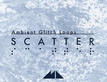 ModeAudio Scatter Ambient Glitch Loops