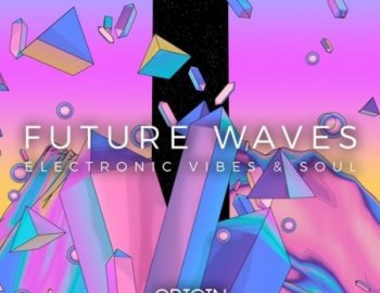 Origin Sound Future Waves Electronic Vibes And Soul