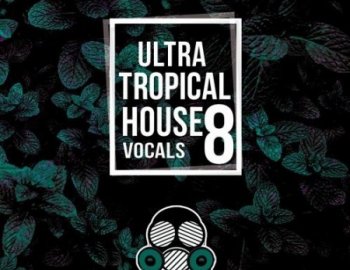 Vandalism Ultra Tropical House Vocals 8