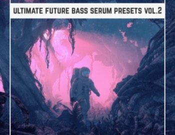 Oversampled Ultimate Future Bass Xfer Serum Presets Vol.2