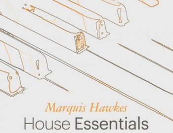 Splice Sounds Marquis Hawkes House Essentials