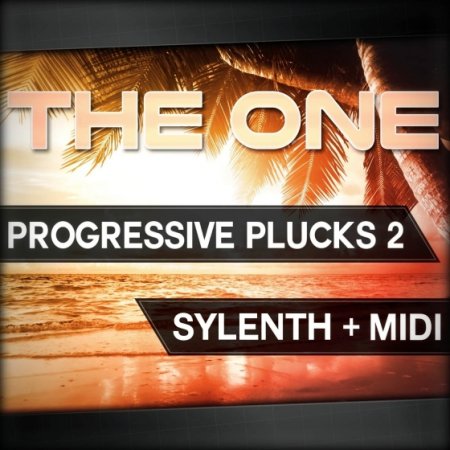 THE ONE Progressive Plucks 2 For Sylenth1