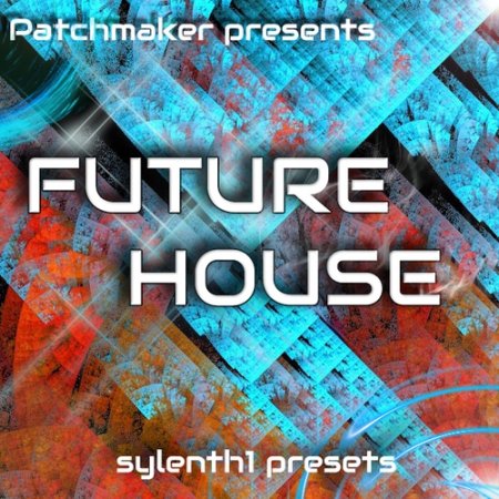 Patchmaker Future House For Sylenth1