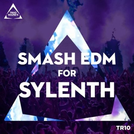 Triad Sounds Smash EDM For Sylenth1