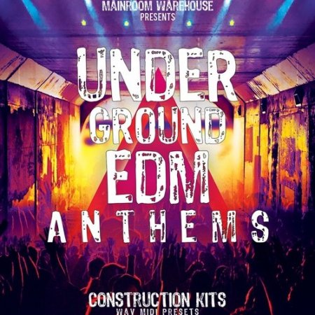 Mainroom Warehouse Underground EDM Anthems