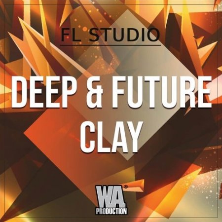 W. A. ​​Production Future & Deep Clay FL Studio Template