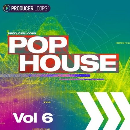 Producer Loops Pop House Volume 6