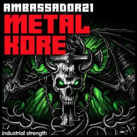 Industrial Strength Ambasador21 Metal Kore