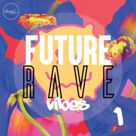 Roundel Sounds Future Rave Vibes Vol.1