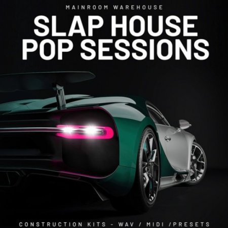 Mainroom Warehouse Slap House Pop Sessions