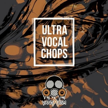 Vandalism Ultra Vocal Chops
