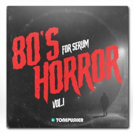 Tonepusher 80's Horror Vol 1 for Serum
