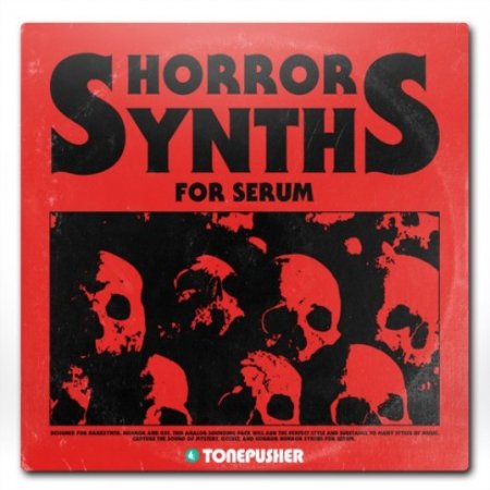 Tonepusher Horror Synths for Serum