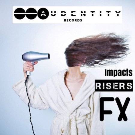 Audentity Records FX Impacts Risers