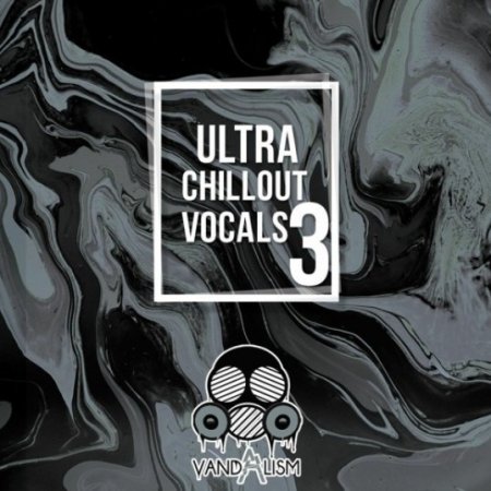 Vandalism Ultra Chillout Vocals 3