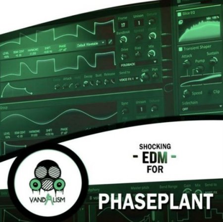 Vandalism Shocking EDM For Phase Plant