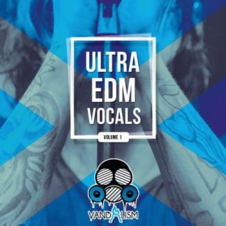 Vandalism Ultra EDM Vocals Vol 1