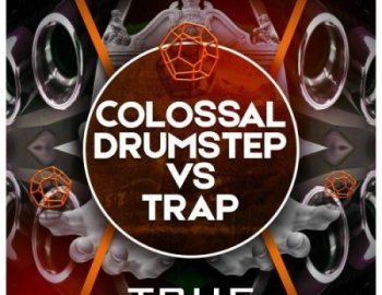 True Samples Colossal Drumstep Vs Trap