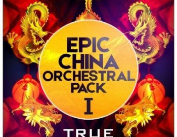True Samples Epic China Orchestral Pack 1