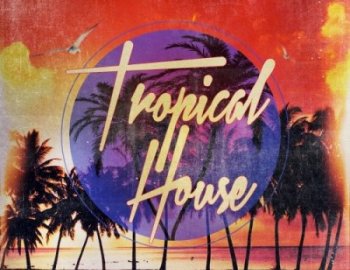 House Of Loop Tropical House