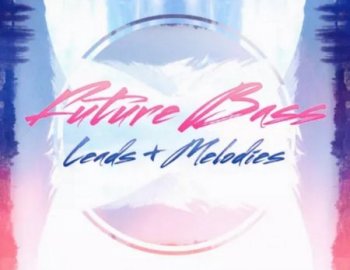 Splice Future Bass Leads and Melodies