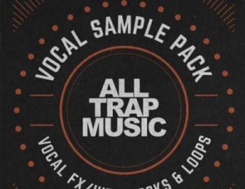 Splice Sounds All Trap Music Vocal Pack