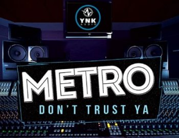 YnK Audio Metro Don't Trust Ya