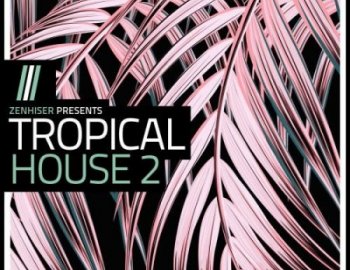 Zenhiser Tropical House 2