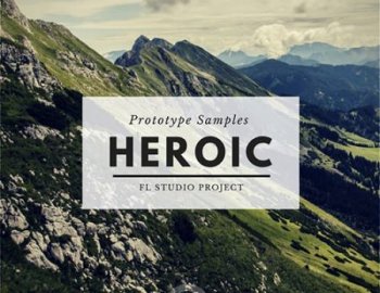 Prototype Samples Heroic FL Studio Project