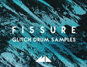 ModeAudio Fissure Glitch Drum Samples