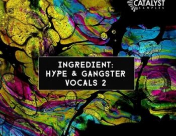 Catalyst Samples Ingredient Hype and Gangster Vocals 2