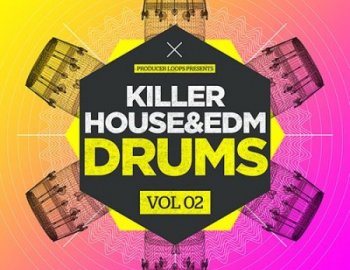 Producer Loops Killer House and EDM Drums Vol 2