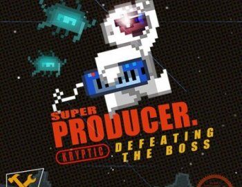 Kryptic Samples Super Producer Defeating The Boss