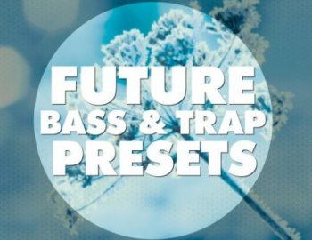 Big EDM Future Bass and Trap Presets