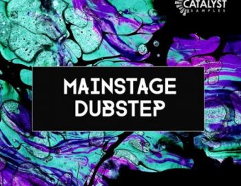 Catalyst Samples Mainstage Dubstep
