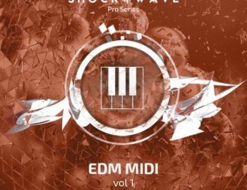 Shockwave Pro Series EDM MIDI Volume 1