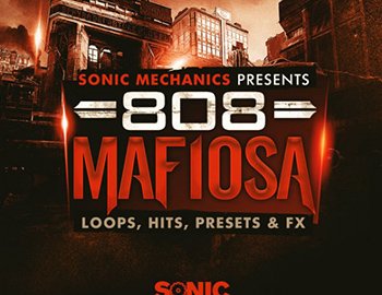 Sonic Mechanics 808 Mafiosa