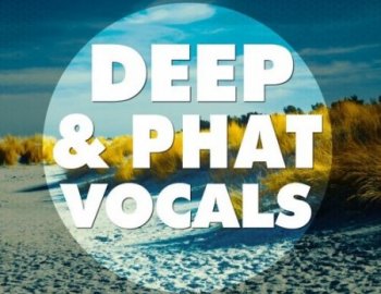 Big EDM Deep and Phat Vocals