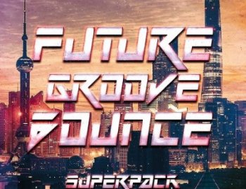Mainroom Warehouse Future Groove Bounce Superpack