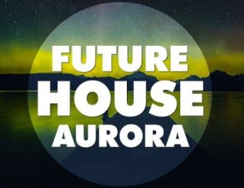 Big EDM Future House Aurora