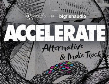 Big Fish Audio Accelerate Alternative and Indie Rock