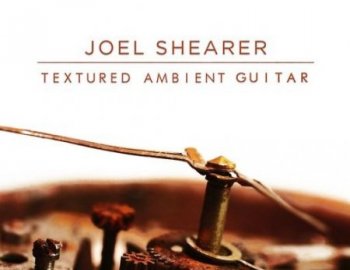 Joel Shearer Textured Ambient Guitar