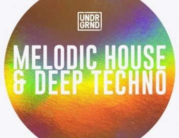 UNDRGRND Sounds Melodic House & Deep Techno
