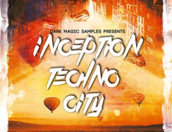 Dark Magic Samples Inception Techno City
