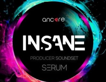 Ancore Sounds INSANE Serum Producer Soundset