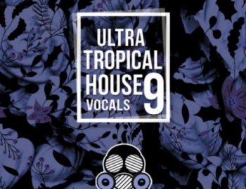 Vandalism Ultra Tropical House Vocals 9