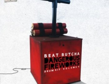 Beat Butcha Dangerous Fireworks Vol.4 Drum Kit
