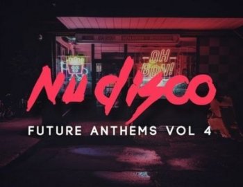 Samplestar Nu Disco Future Anthems Vol 4