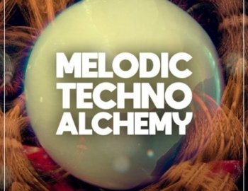 True Samples Melodic Techno Alchemy