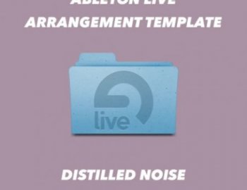 Distilled Noise Ableton Live 10.1 Arrangement Template